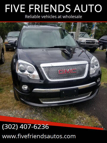 2011 GMC Acadia for sale at FIVE FRIENDS AUTO in Wilmington DE