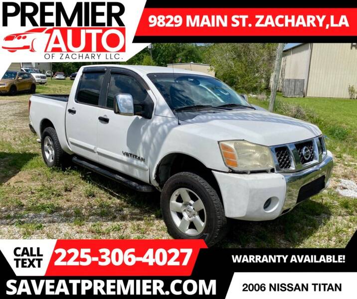 2006 Nissan Titan for sale at Premier Auto of Zachary LLC. in Zachary LA