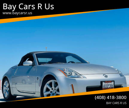 2005 Nissan 350Z for sale at Bay Cars R Us in San Jose CA