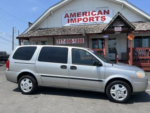 2006 Chevrolet Uplander for sale at American Imports INC in Indianapolis IN