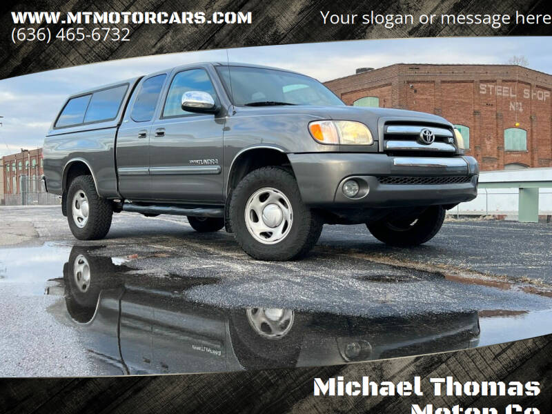 2004 Toyota Tundra for sale at Michael Thomas Motor Co in Saint Charles MO
