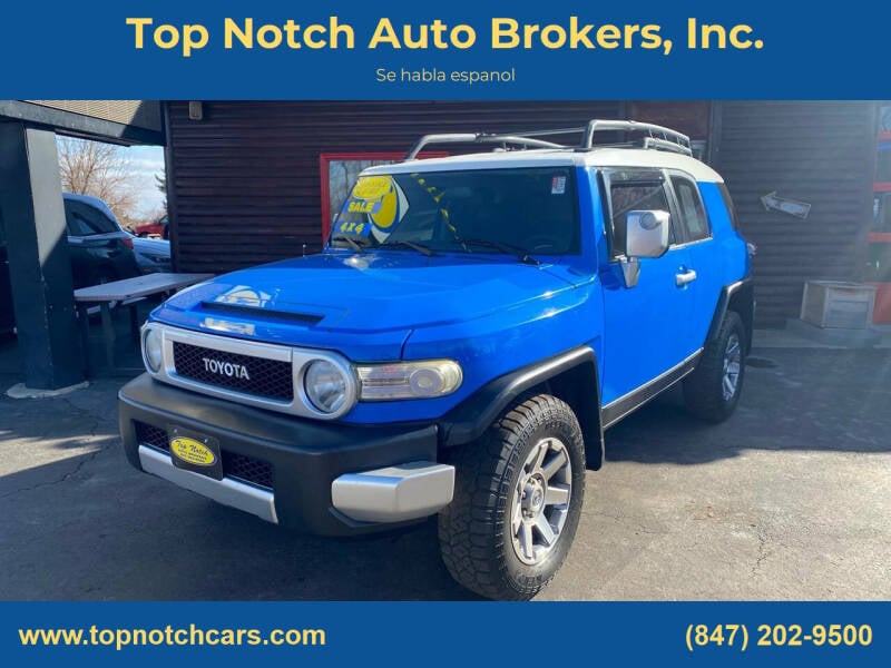 2007 Toyota FJ Cruiser for sale at Top Notch Auto Brokers, Inc. in McHenry IL