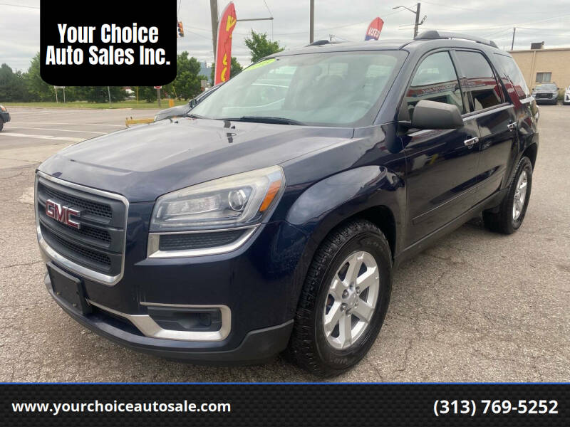 2015 GMC Acadia for sale at Your Choice Auto Sales Inc. in Dearborn MI