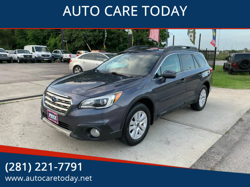 2015 Subaru Outback for sale at AUTO CARE TODAY in Spring TX
