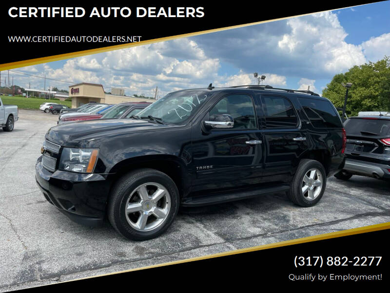 2012 Chevrolet Tahoe for sale at CERTIFIED AUTO DEALERS in Greenwood IN