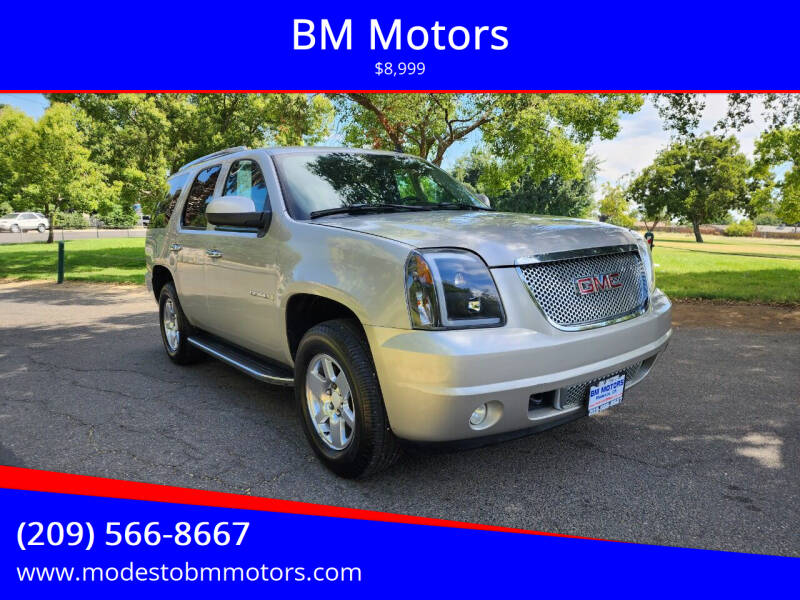 2007 GMC Yukon for sale at BM Motors in Modesto CA