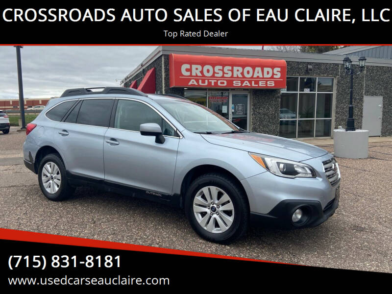 2017 Subaru Outback for sale at CROSSROADS AUTO SALES OF EAU CLAIRE, LLC in Eau Claire WI