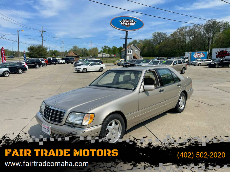 1999 Mercedes-Benz S-Class for sale at FAIR TRADE MOTORS in Bellevue NE