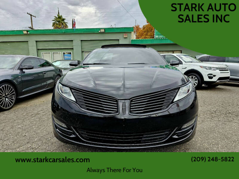 2016 Lincoln MKZ for sale at STARK AUTO SALES INC in Modesto CA