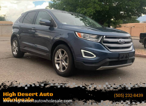 2018 Ford Edge for sale at High Desert Auto Wholesale in Albuquerque NM