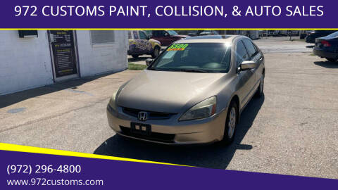 2003 Honda Accord for sale at 972 CUSTOMS PAINT, COLLISION, & AUTO SALES in Duncanville TX