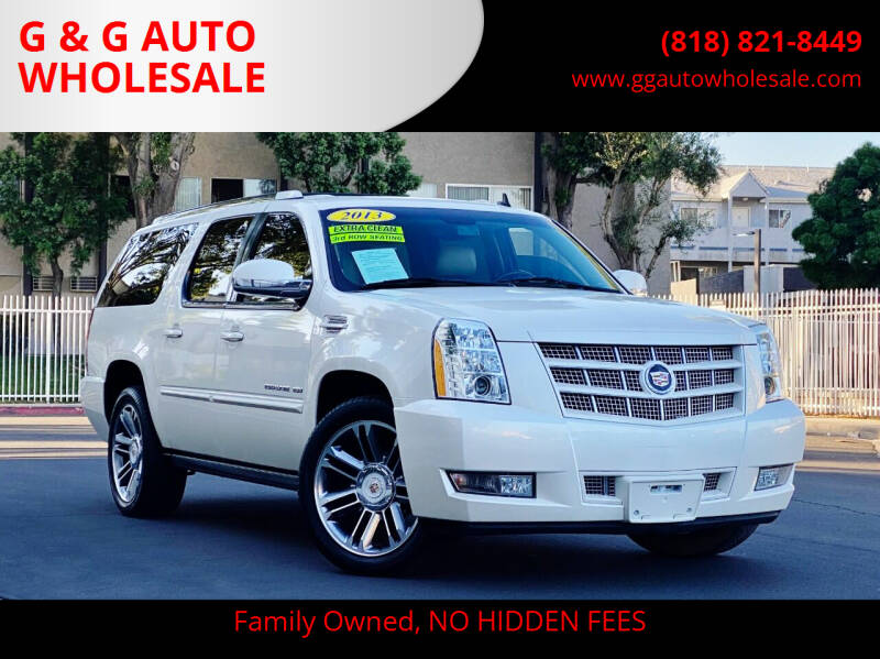 2013 Cadillac Escalade ESV for sale at G & G AUTO WHOLESALE in North Hollywood CA