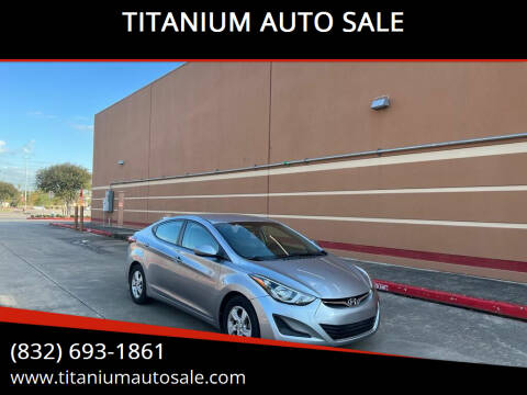 2015 Hyundai Elantra for sale at TITANIUM AUTO SALE in Houston TX