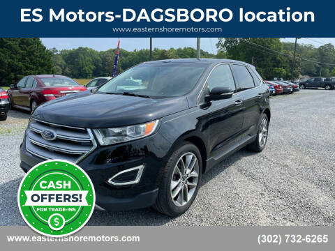 2016 Ford Edge for sale at ES Motors-DAGSBORO location in Dagsboro DE