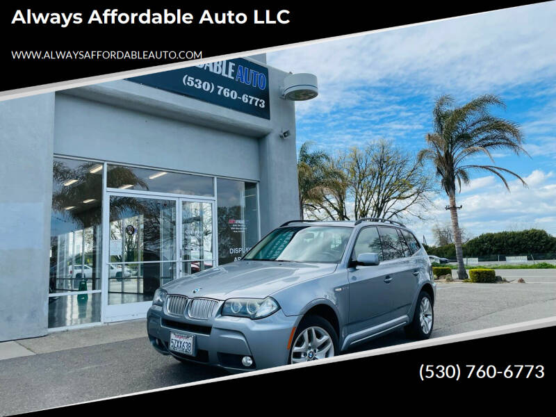 2007 BMW X3 for sale at Always Affordable Auto LLC in Davis CA