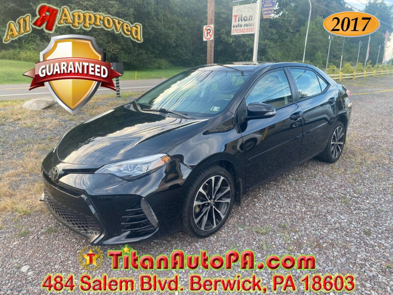 2017 Toyota Corolla for sale at Titan Auto Sales in Berwick PA