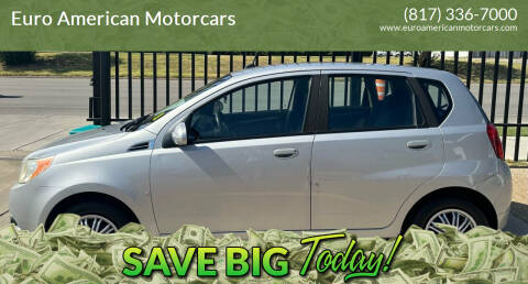 2009 Chevrolet Aveo for sale at Euro American Motorcars in Fort Worth TX