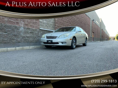 2004 Lexus ES 330 for sale at A Plus Auto Sales LLC in Denver CO