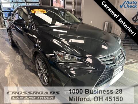 2017 Lexus IS 300 for sale at Crossroads Car & Truck in Milford OH
