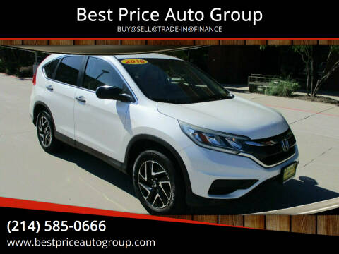 2016 Honda CR-V for sale at Best Price Auto Group in Mckinney TX
