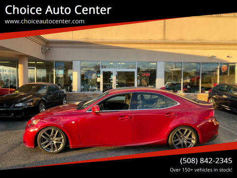 2014 Lexus IS 350 for sale at Choice Auto Center in Shrewsbury MA