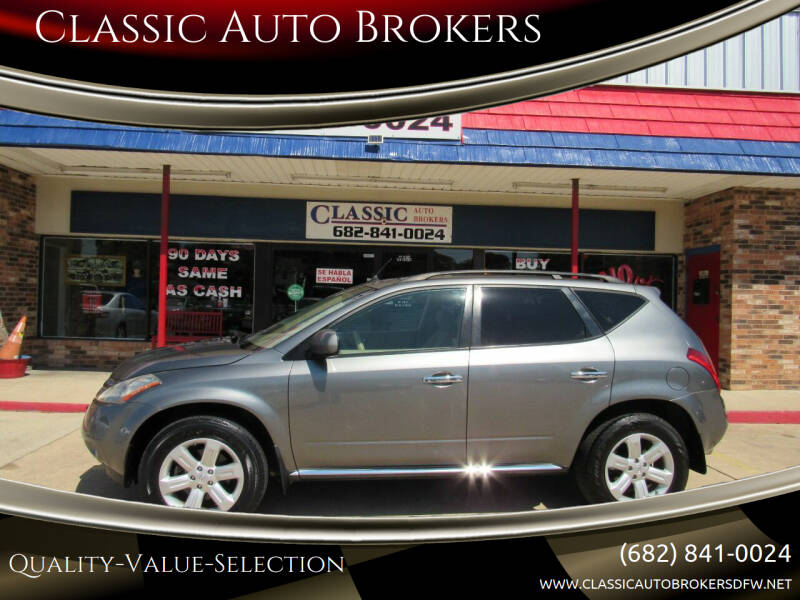 2007 Nissan Murano for sale at Classic Auto Brokers in Haltom City TX