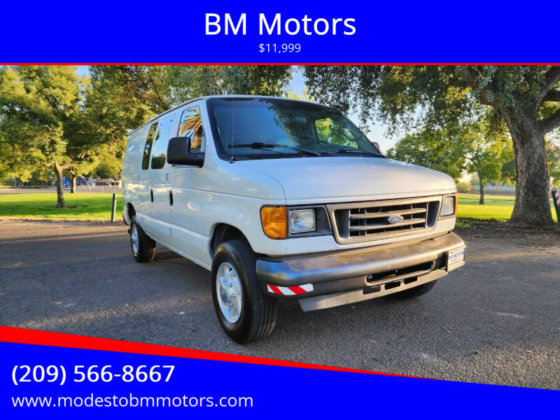 2006 Ford E-Series for sale at BM Motors in Modesto CA