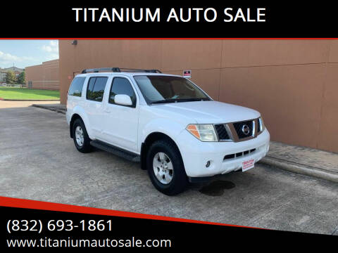 2006 Nissan Pathfinder for sale at TITANIUM AUTO SALE in Houston TX