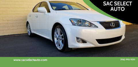 2007 Lexus IS 250 for sale at SAC SELECT AUTO in Sacramento CA