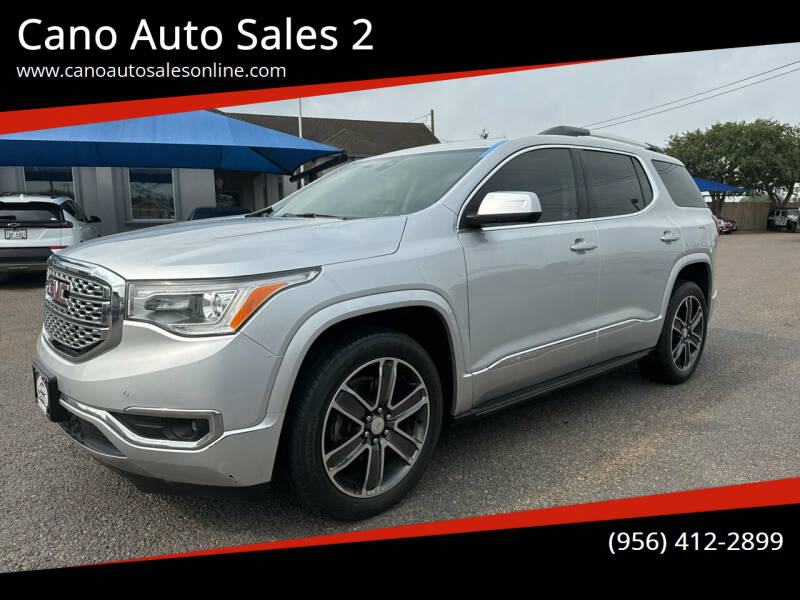 2017 GMC Acadia for sale at Cano Auto Sales 2 in Harlingen TX