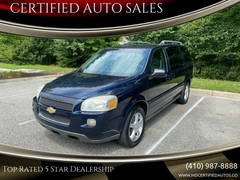 2005 Chevrolet Uplander for sale at CERTIFIED AUTO SALES in Millersville MD