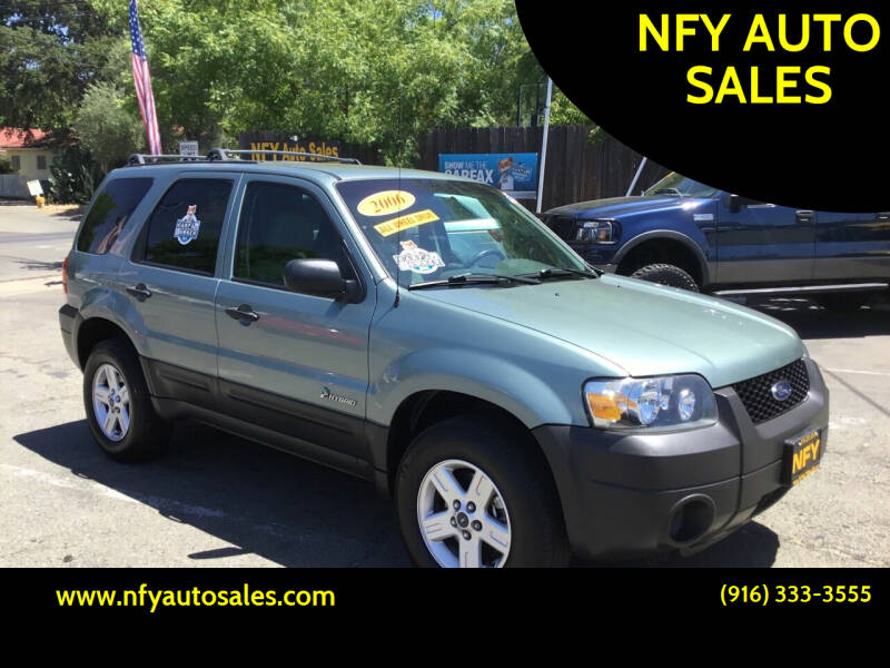 2006 Ford Escape Hybrid for sale at NFY AUTO SALES in Sacramento CA