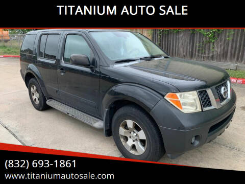 2006 Nissan Pathfinder for sale at TITANIUM AUTO SALE in Houston TX