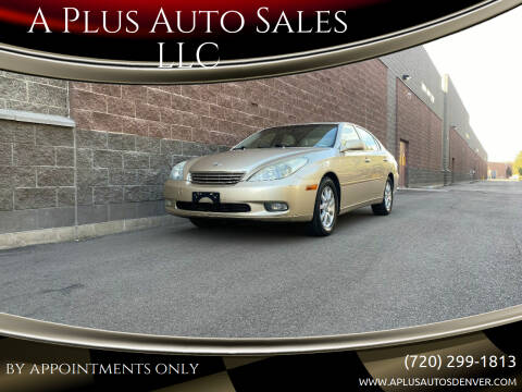 2003 Lexus ES 300 for sale at A Plus Auto Sales LLC in Denver CO