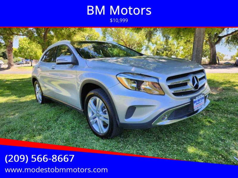 2015 Mercedes-Benz GLA for sale at BM Motors in Modesto CA