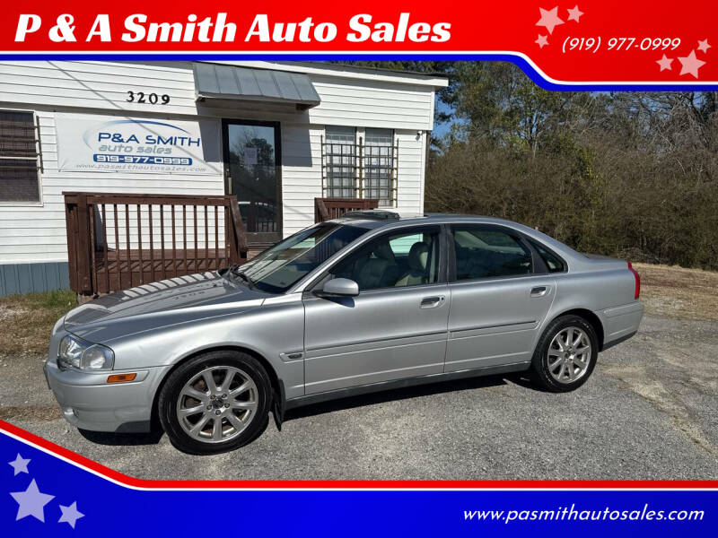 2005 Volvo S80 for sale at P & A Smith Auto Sales in Garner NC