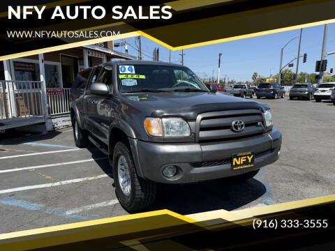 2004 Toyota Tundra for sale at NFY AUTO SALES in Sacramento CA