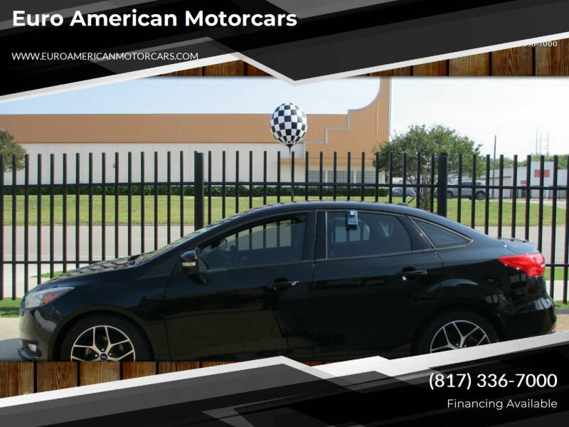 2017 Ford Focus for sale at Euro American Motorcars in Fort Worth TX