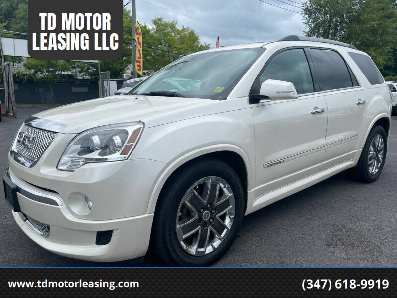 2012 GMC Acadia for sale at TD MOTOR LEASING LLC in Staten Island NY