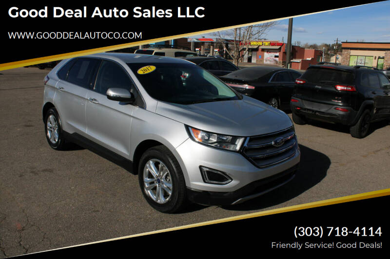 2017 Ford Edge for sale at Good Deal Auto Sales LLC in Aurora CO