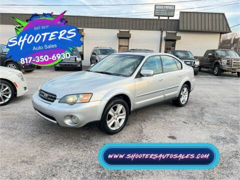2005 Subaru Outback for sale at Shooters Auto Sales in Fort Worth TX