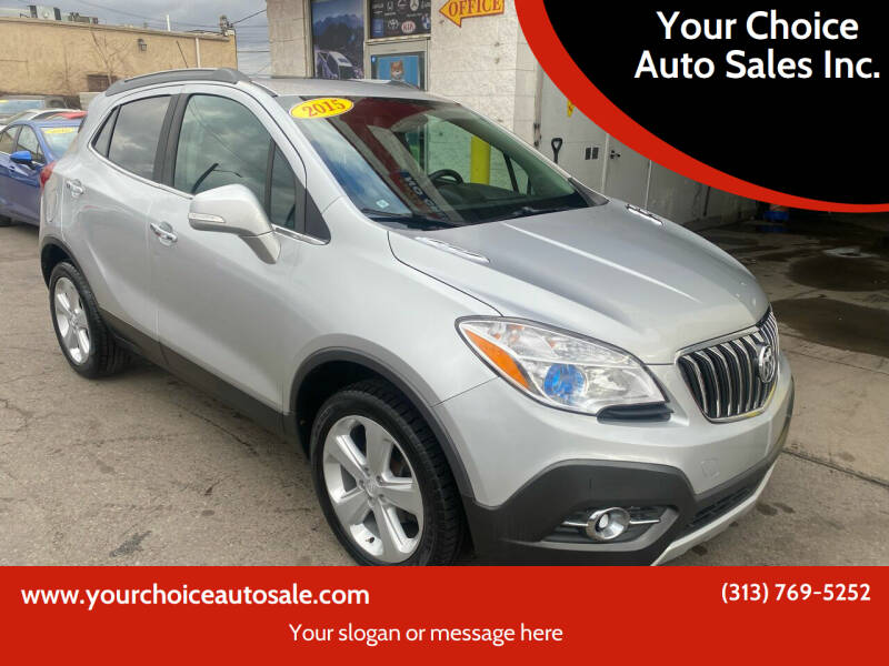 2015 Buick Encore for sale at Your Choice Auto Sales Inc. in Dearborn MI