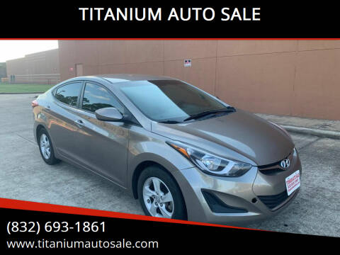 2015 Hyundai Elantra for sale at TITANIUM AUTO SALE in Houston TX