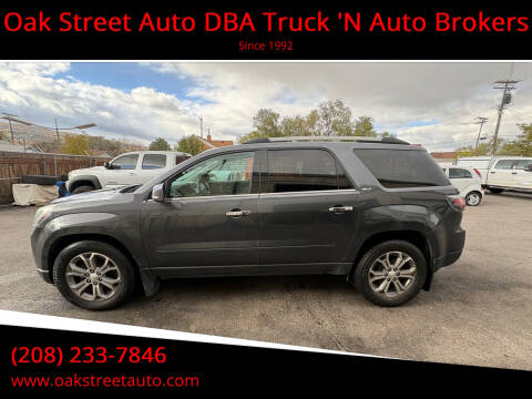 2014 GMC Acadia for sale at Oak Street Auto DBA Truck 'N Auto Brokers in Pocatello ID