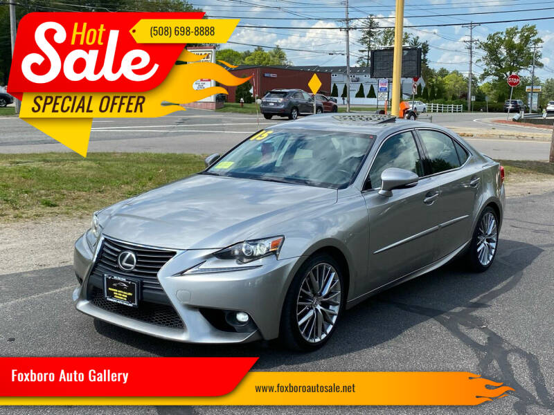 2015 Lexus IS 250 for sale at Foxboro Auto Gallery in Foxboro MA