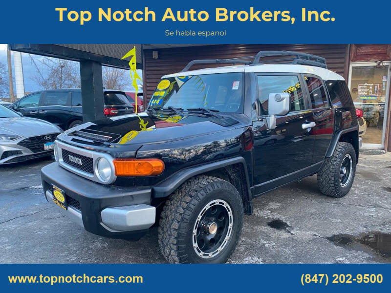 2007 Toyota FJ Cruiser for sale at Top Notch Auto Brokers, Inc. in McHenry IL