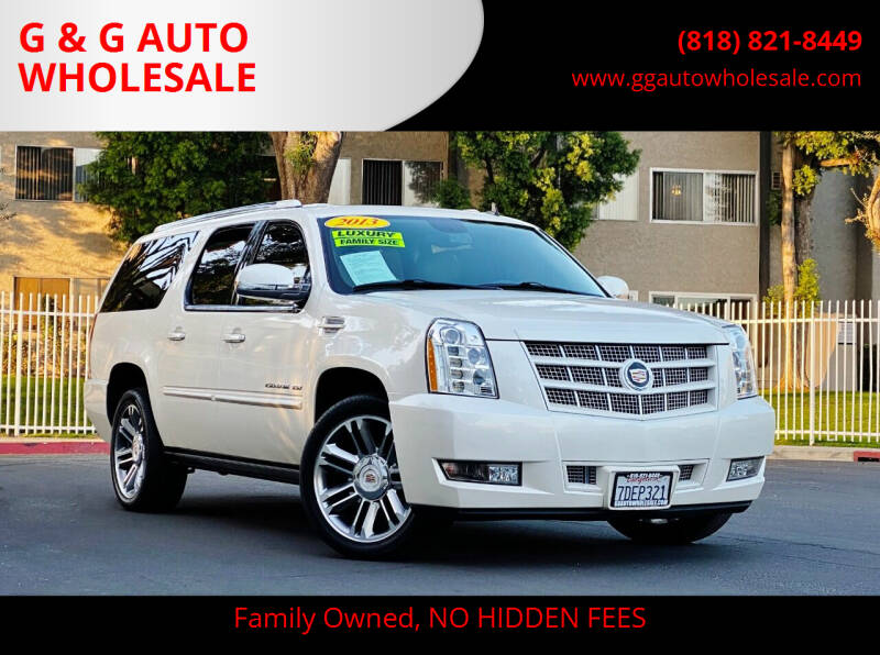 2013 Cadillac Escalade ESV for sale at G & G AUTO WHOLESALE in North Hollywood CA