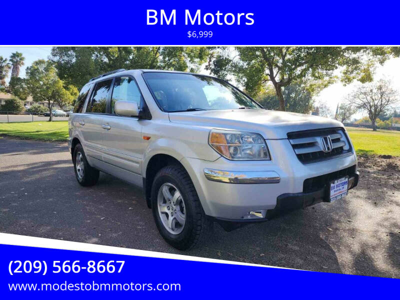 2006 Honda Pilot for sale at BM Motors in Modesto CA