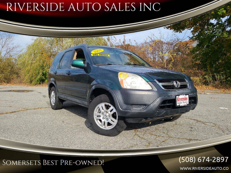 2003 Honda CR-V for sale at RIVERSIDE AUTO SALES INC in Somerset MA