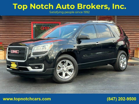 2014 GMC Acadia for sale at Top Notch Auto Brokers, Inc. in McHenry IL